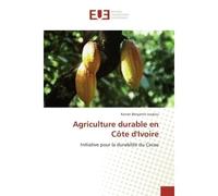 Agriculture durableen cote d'Ivoire Initiative pour la durabilite du Cacao - Konan Loukou - Universitaires Europeennes - broché - Etude