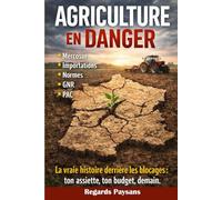 AGRICULTURE en DANGER: La vraie histoire derrière les blocages : ton assiette, ton budget, demain