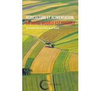AGRICULTURE ET ALIMENTATION, UN AUTRE MODÈLE EST POSSIBLE : SE RECONNECTER À LA TERRE ET AU VIVANT