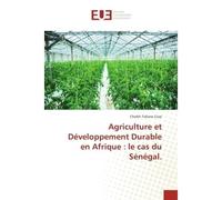 Agriculture et Developpement Durable en Afrique : le cas du Senegal. - Cheikh Tidiane Cisse - Universitaires Europeennes - broché - Essai