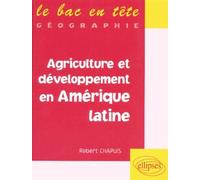 Agriculture et développement en Amérique latine - Robert Chapuis - Ellipses - Livre