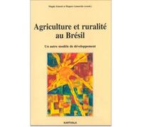Agriculture et ruralité au Brésil. Un autre modèle de développement - Magda Zanoni - Karthala - broché - Etude