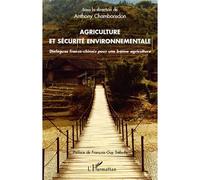 Agriculture et sécurité environnementale Dialogues franco-chinois pour bonne agriculture - Anthony Chamboredon - L'harmattan - broché - Etude