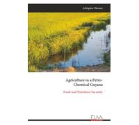 Agriculture in a Petro- Chemical Guyana: Food and Nutrition Security