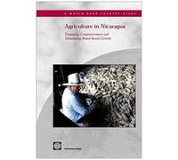 Agriculture In Nicaragua: Promoting Competitiveness And Stimulating Broad-Based Growth