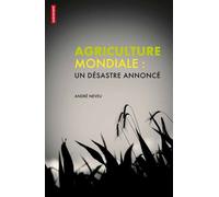 Agriculture Mondiale - Un Désastre Annoncé