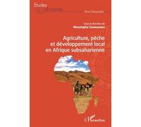 Agriculture, pêche et développement local en Afrique subsaharienne