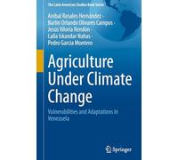 Agriculture Under Climate Change: Vulnerabilities and Adaptations in Venezuela