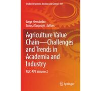 Agriculture Value Chain - Challenges and Trends in Academia and Industry: RUC-APS Volume 2