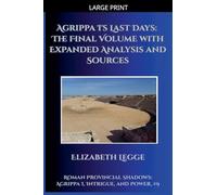 Agrippa I's Last Days: The Final Volume with Expanded Analysis and Sources