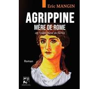 Agrippine, Mère De Rome - Ou L'avènement De Néron