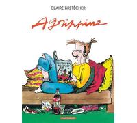 Agrippine - Tome 1 - Agrippine - Claire Bretécher - Dargaud - cartonné - Bande dessinée