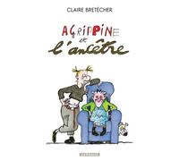 Agrippine - Tome 5 - Agrippine et l'ancêtre - Claire Bretécher - Dargaud - cartonné - Bande dessinée