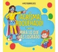 ¡Agrismal Roquehado! Mira Lo Que Has Logrado. / Look At What You've Achieved. Agrismal Roquehado!