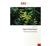 Agro-botanique Interaction Agro-botanique - Interaction Agro-botanique - Josue Nkotelo - Universitaires Europeennes - broché - Livre