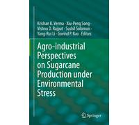 Agro-Industrial Perspectives On Sugarcane Production Under Environmental Stress