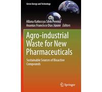 Agro-industrial Waste for New Pharmaceuticals: Sustainable Sources of Bioactive Compounds