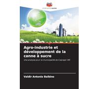 Agro-industrie et développement de la canne à sucre: Une analyse pour la municipalité de Caarapó-MS