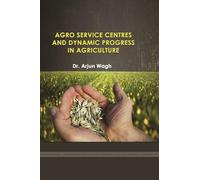 Agro Service Centres and Dynamic Progress in Agriculture