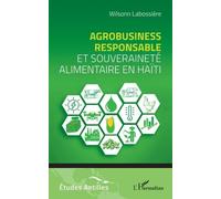 Agrobusiness responsable et souveraineté alimentaire en Haïti - Wilsonn Labossière - L'harmattan - broché - Etude