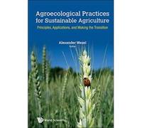 Agroecological Practices for Sustainable Agriculture: Principles, Applications, and Making the Transition - [Livre en VO] Alexander Wezel (Auteur)
