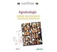 Agroécologie - Entre Pratiques Et Sciences Sociales