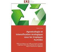 Agroécologie Et Intensification Écologique Sous Les Tropiques Humides