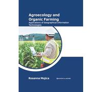 Agroecology and Organic Farming: Applications of Geographical Information Technologies
