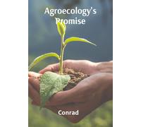Agroecology's Promise: Sustainable Solutions For Food Production, Conservation, And Community Development