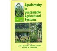 Agroforestry in Sustainable Agricultural Systems, Advances in Agroecology