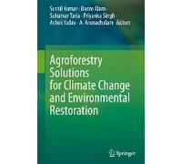 Agroforestry Solutions For Climate Change And Environmental Restoration