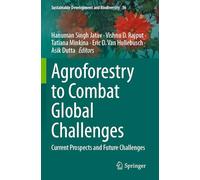 Agroforestry to Combat Global Challenges: Current Prospects and Future Challenges