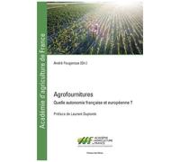 Agrofournitures - Quelle Autonomie Française Et Européenne ?