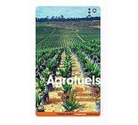 Agrofuels: Big Profits, Ruined Lives And Ecological Destruction