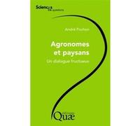 Agronomes et paysans: Un dialogue fructueux.