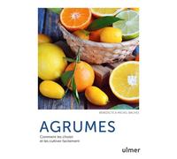 Agrumes - Comment les choisir et les cultiver facilement