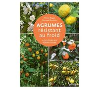 Agrumes Résistant Au Froid - A Cultiver En Pleine Terre