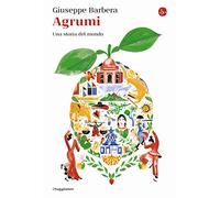 Agrumi. Una storia del mondo
