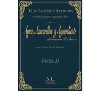 Agua, azucarillos y aguardiente del maestro F. Chueca.: Versión para cuarteto. Violín II.