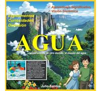 AGUA: Un experiencia de otro mundo, el mundo del agua.