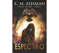 Águila Oscura V: El Espectro