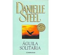 Aguila solitaria / Lone Eagle, Best Seller Danielle Steele (Auteur)