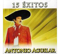 Aguilar, Antonio - 15 Exitos