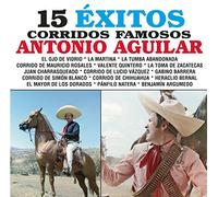 Aguilar, Antonio - 15 Exitos-Corridos Famosos