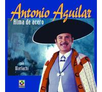 Aguilar, Antonio - Alma De Acero