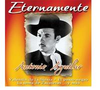 Aguilar, Antonio - Eternamente