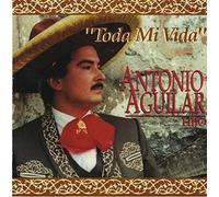 Aguilar, Antonio Hijo - Toda Mi Vida