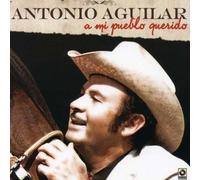 Aguilar, Antonio - Mi Pueblo Querido