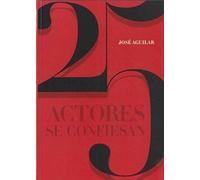 Aguilar García, J: 25 Actores Se Confiesan