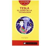 Aguilar Valldeoriola, S: Tesla, El Genio De La Tecnología